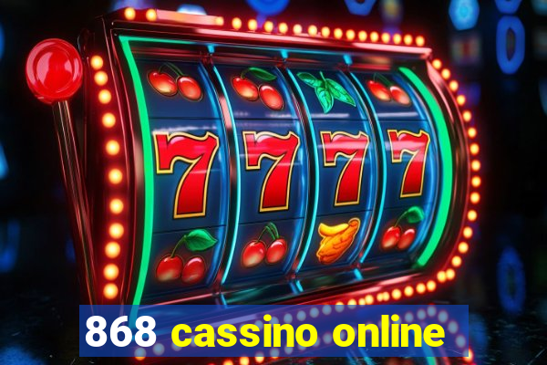 868 cassino online